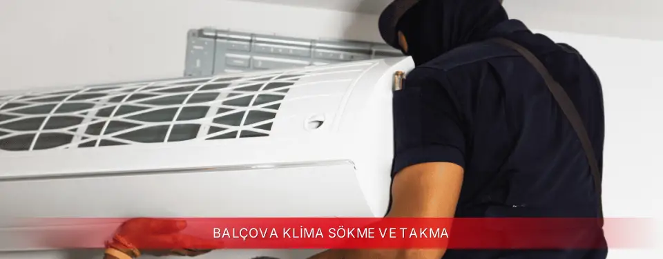 Balçova İlçemi Dijitsu Klima Sökme ve Takma